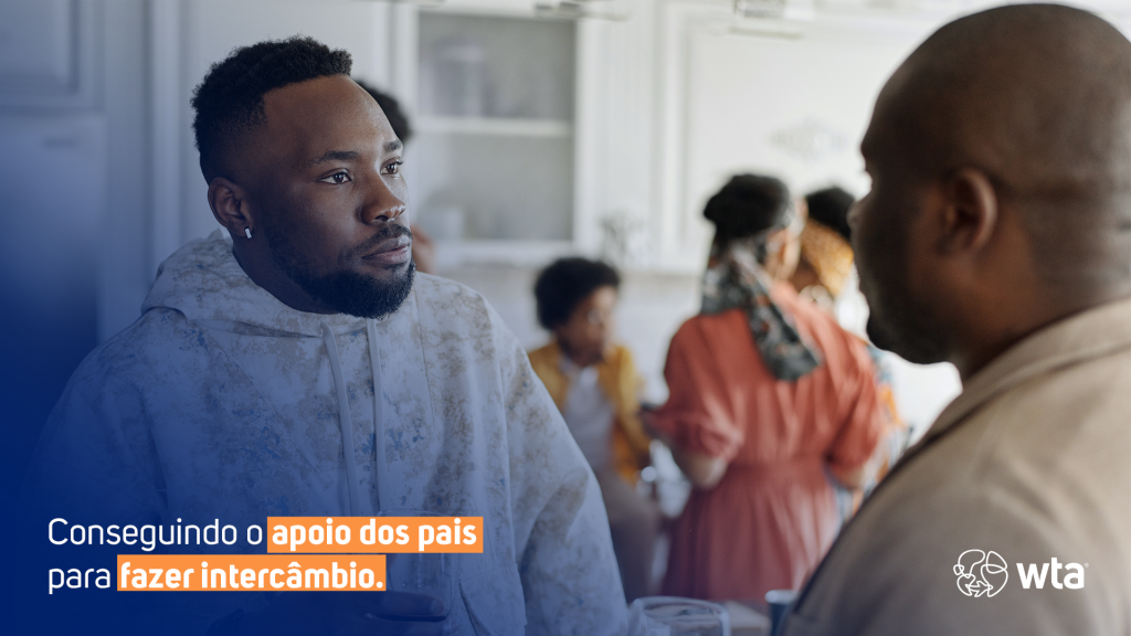 Conseguindo o apoio dos pais para fazer intercâmbio