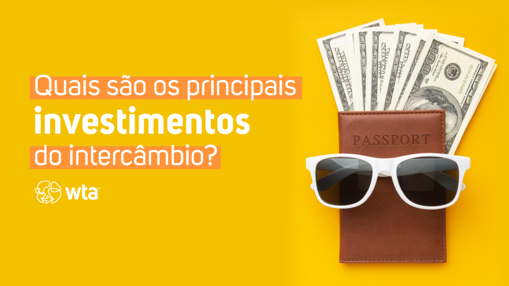 Quais são os principais investimentos do intercâmbio?