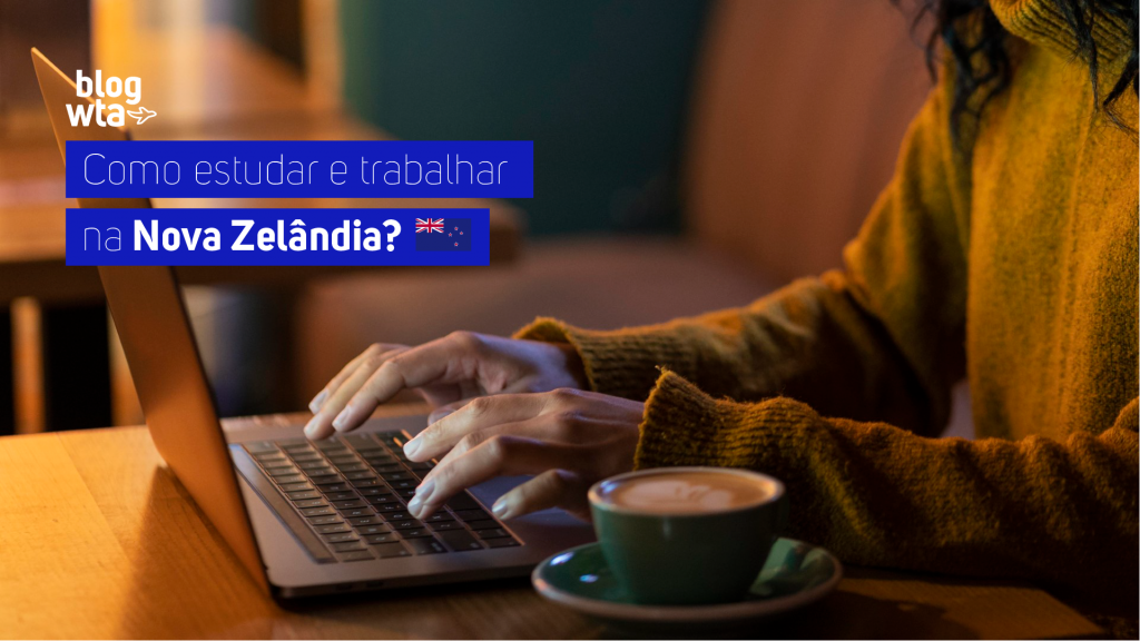 Como estudar e trabalhar na Nova Zelândia?