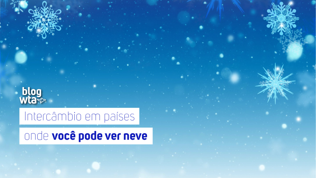 Intercâmbio em países onde você pode ver neve