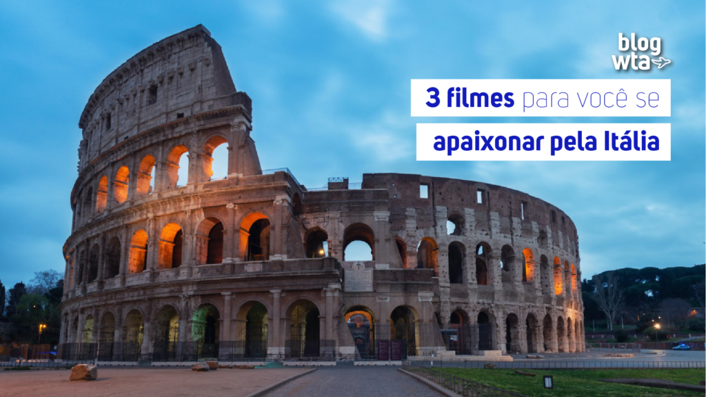 3 filmes para você se apaixonar pela Itália