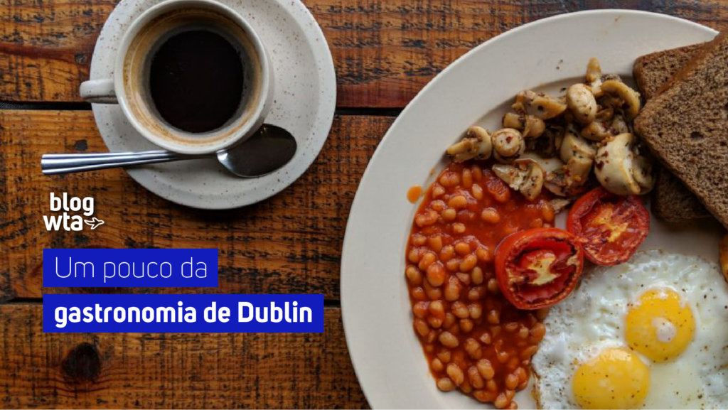 Um pouco da gastronomia de Dublin